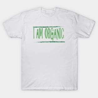 I am organic T-Shirt